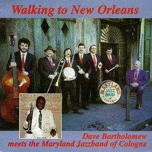 Walking To New Orleans  Dave Bartholomew Meets The Maryland Jazz Band Of Cologne Music