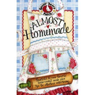 Almost Homemade Cookbook (Everyday Cookbook Collection) Gooseberry Patch 9781931890748 Books
