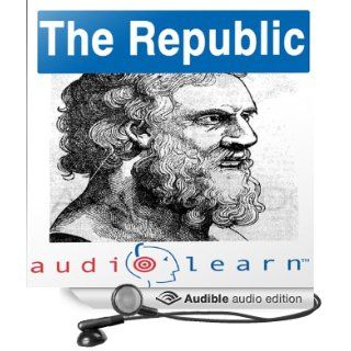 Plato's 'The Republic' AudioLearn Follow Along Manual (Audible Audio Edition) AudioLearn Editors, AudioLearn Voice Over Team Books