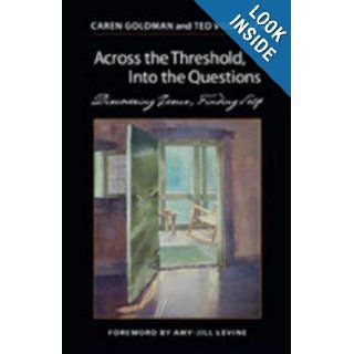 Across the Threshold, Into the Questions Discovering Jesus, Finding Self Ted Voorhees, Caren Goldman 9780819222558 Books