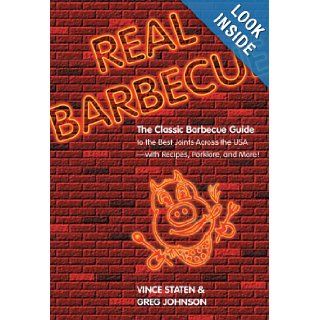 Real Barbecue The Classic Barbecue Guide to the Best Joints Across the USA     with Recipes, Porklore, and More Vince Staten, Greg Johnson Books