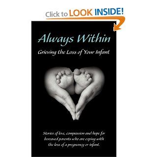Always Within; Grieving the Loss of Your Infant Melissa L Eshleman 9780982469248 Books