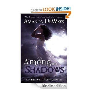 Among the Shadows (The Ash Grove Chronicles Book 3) eBook Amanda DeWees Kindle Store