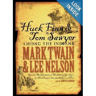 Huck Finn & Tom Sawyer Among the Indians Mark Twain, Lee Nelson, Grover Gardner 9780786189854 Books