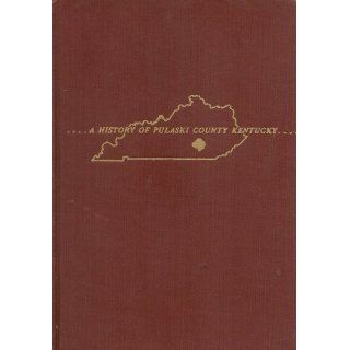 A History of Pulaski County Kentucky Alma Owens Tibbals Books