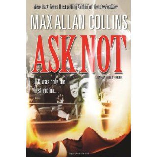 Ask Not (Nathan Heller Mysteries) Max Allan Collins 9780765336262 Books