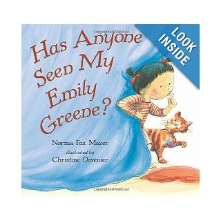 Has Anyone Seen My Emily Greene? Norma Fox Mazer, Christine Davenier 9780763613846  Children's Books