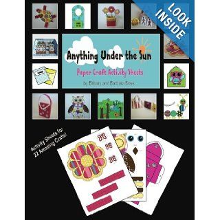 Anything Under The Sun Paper Craft Activitiy Sheets Britany and Barbara Boss 9781478179122 Books