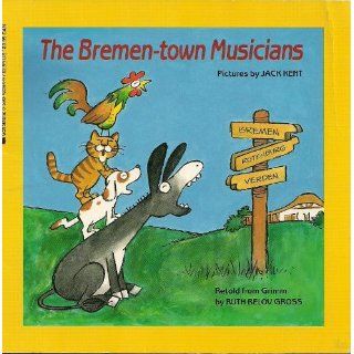 The Bremen town Musicians (Easy to Read Folktales) Ruth Belov Gross, Jack Kent 9780590423649 Books