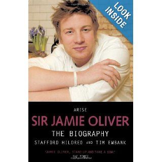 Arise Sir Jamie Oliver The Biography Stafford Hildred, Tim Ewbank 9781844547944 Books