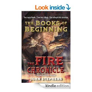 The Fire Chronicle (Books of Beginning)   Kindle edition by John Stephens. Children Kindle eBooks @ .