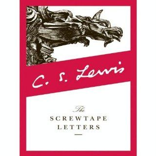 The Screwtape Letters C. S. Lewis 9780060652937 Books