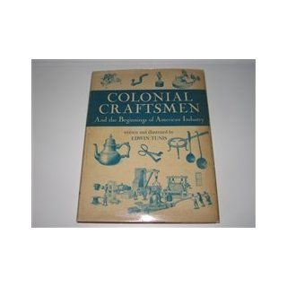 Colonial Craftsmen   And the Beginnings of American Industry Edwin Tunis, Illustrated Books