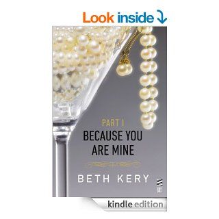Because You Are Mine Part I Because You Tempt Me   Kindle edition by Beth Kery. Contemporary Romance Kindle eBooks @ .