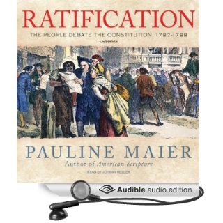 Ratification The People Debate the Constitution, 1787 1788 (Audible Audio Edition) Pauline Maier, Johnny Heller Books