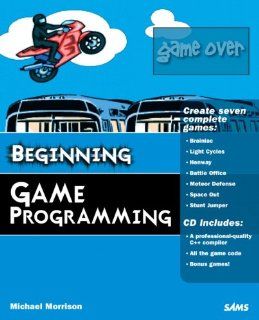 Beginning Game Programming Michael Morrison 0752063326596 Books