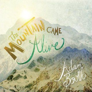 Mountain Came Alive Music