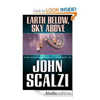 The Human Division #13 Earth Below, Sky Above (Human Division Series) eBook John Scalzi Kindle Store