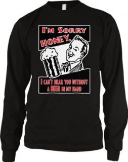 I'm Sorry Honey, I Can't Hear You Without A Beer In My Hand Men's Long Sleeve Thermal Funny Drunk Drinking Design Men's Thermal Shirt Clothing