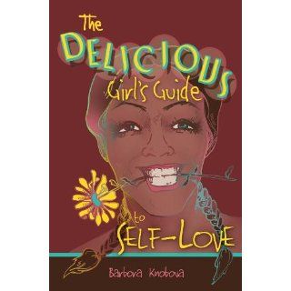 Delicious Girl's Guide to Self Love Barbora Knobova 9780982600405 Books
