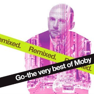 Go The Very Best of Moby Remixed Music