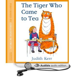 The Tiger Who Came to Tea (Audible Audio Edition) Judith Kerr, Geraldine McEwan Books