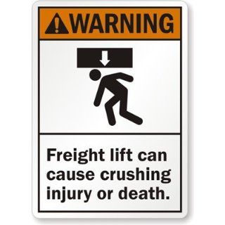 Warning   Freight Lift Can Cause Crushing Injury Or Death., Aluminum Sign, 10" x 7" Industrial Warning Signs