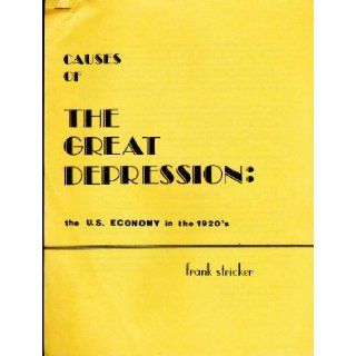 Causes of the Great Depression Dr. Frank Stricker Books