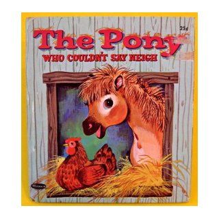The Pony Who Couldn't Say Neigh Marjory Schwalje, Stephen Thomas Books