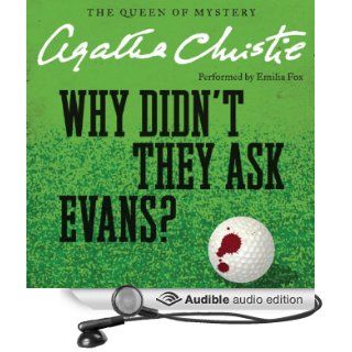 Why Didn't They Ask Evans? (Audible Audio Edition) Agatha Christie, Emilia Fox Books