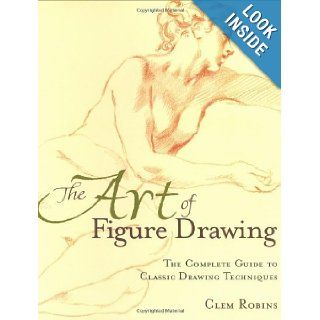 The Art of Figure Drawing Clem Robins 0035313319846 Books