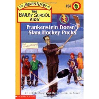 Frankenstein Doesn't Slam Hockey Pucks (The Adventures of the Bailey School Kids, #34) (9780590189842) Debbie Dadey, Marcia T. Jones, John Steven Gurney Books
