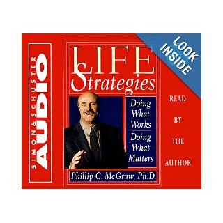 Life Strategies Cd  Doing What Works Doing What Matters Phillip C. McGraw 9780743500593 Books