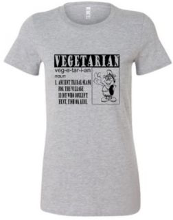 Juniors Vegetarian Ancient Tribal Slang For The Village Idiot Who Couldn't Hunt fish Or Ride T Shirt Clothing