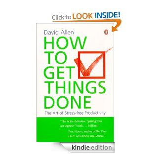 How To Get Things Done   Kindle edition by David Allen. Business & Money Kindle eBooks @ .