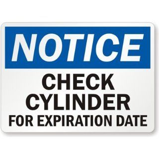Notice   Check Cylinder For Expiration Date, Plastic Sign, 14" x 10" Industrial Warning Signs