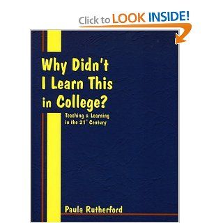 Why Didn't I Learn This in College? Paula Rutherford 9780966333619 Books