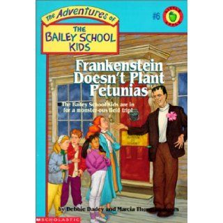 Frankenstein Doesn't Plant Petunias (Adventures of the Bailey School Kids) Debbie Dadey, Marcia Thornton Jones, John Steven Gurney 9780785768494  Kids' Books