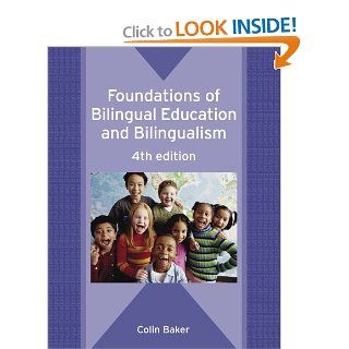 Foundations Of Biling.edu.& Bili. 4th Ed (Bilingual Education and Bilingualism) Colin Baker 9781853598654 Books