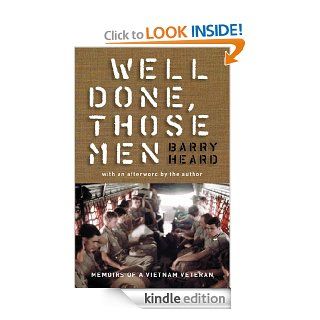 Well Done, Those Men Memoirs of a Vietnam Veteran eBook Barry Heard Kindle Store