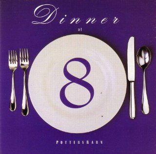 Dinner at Eight (Pottery Barn) Music