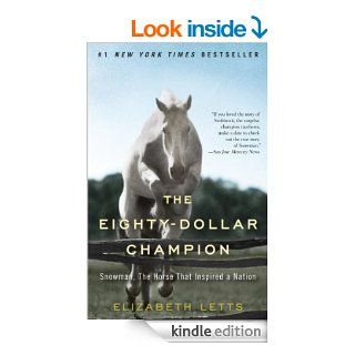 The Eighty Dollar Champion Snowman, The Horse That Inspired a Nation eBook Elizabeth Letts Kindle Store