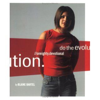 Oneighty Devotional Do the Evolution Blaine Bartel 9781577945192 Books