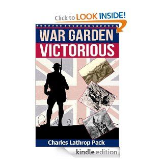 War Garden Victorious History of the War Garden (Victory Garden) During WW I   Kindle edition by Charles Lathrop Pack, Gary Thaller. Crafts, Hobbies & Home Kindle eBooks @ .