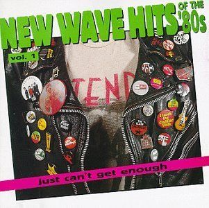 Just Can't Get Enough New Wave Hits Of The '80s, Vol. 1 Alternative Rock Music