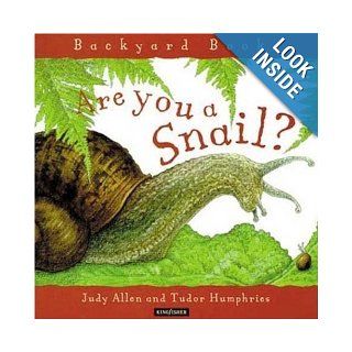 Are You a Snail? (Backyard Books) Judy Allen, Tudor Humphries 0046442456043 Books