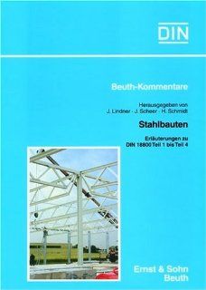 Din Beuth Kommentare   Stahlbauten Erlauterungen Zu Din 18800 Teil 1 Bis Teil 4 (Pts. 1 to 4) (German Edition) J.etc. Lindner 9783433014042 Books