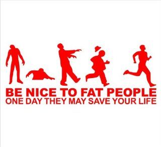 Zombie Apocalypse Be Nice To Fat People, One Day They May Save Your Life Funny Decal Sticker Laptop, Notebook, Window, Car, Bumper, EtcStickers 8.5"x3.25"in. in RED Exterior Window Sticker with  