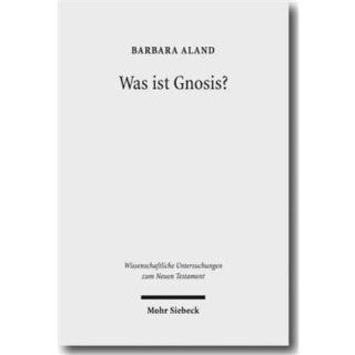 Was Ist Gnosis? / What Is Gnosticism? (Wissenschaftliche Untersuchungen Zum Neuen Testament / Scientific Research on the New Testament) (German Edition) (9783161499678) Barbara Aland Books