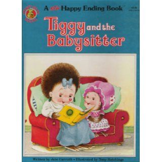 Tiggy and the Babysitter (Happy Ending Books) Jane Carruth, Tony Hutchings 9789998897892 Books